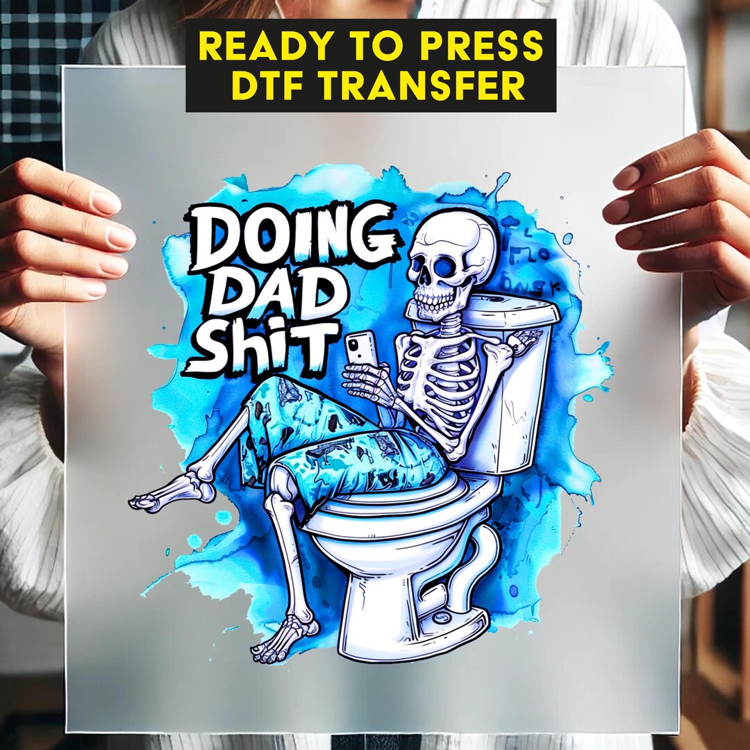 Doing Dad Shit DTF, Funny Fathers Day Print, Dad DTF Transfer, Gift for ...