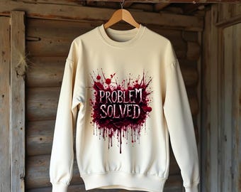 Problem Solved PNG, Bloody Design, True Crime, Dark Humor, Sublimation, Spatter Art, Horror, Grunge, Digital Download, Gothic, Sarcastic