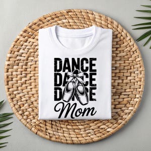 Dance Mom Shirt PNG, Ballet Shoes T-Shirt Design, Dance Recital Gift, Proud Dance Mama, Ballerina Gift, Dance Team Mom - Black, White, Neon