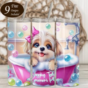 May include: Three stainless steel tumblers with a dog-themed design. Each tumbler features a cartoon dog in a pink bathtub with bubbles. The text "Wagging Tails at Groomer's Place" is visible. The tumblers include a silver straw and the text "9 Free Designs Included".