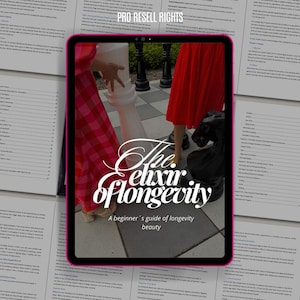 The Elixir of Longevity: A Beginner&#39;s Guide to Longevity Beauty eBook | Master Resell Rights + Private Label Rights