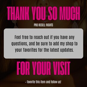 Op de afbeelding: Een afbeelding met de tekst "THANK YOU SO MUCH" in felroze, met de woorden "PRO RESELL RIGHTS" eronder. Een bericht moedigt klanten aan om contact op te nemen met vragen en de shop te favorieten voor updates. De zin "FOR YOUR VISIT" wordt ook weergegeven.