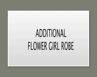 Additional Flower girl Robe