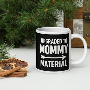 Upgraded to mommy material mug funny new mom gift for her pregnancy announcement coffee mug expecting mother baby reveal mug cute mom cup