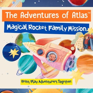 May include: A colorful illustration featuring a rocket ship with a child in the window, surrounded by planets and stars. The text reads "The Adventures of Atlas Magical Rocket Family Mission" and "Print Play. Adventurers Together."