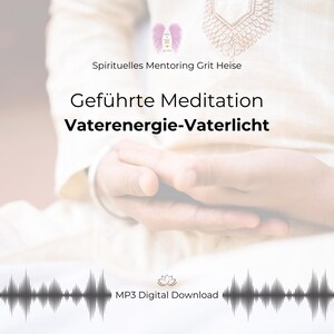 Meditation on father energy, reconnection, clarity & inner stability, guided meditation by Grit Heise, audio download, MP3 meditation