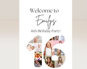 May include: Welcome to Emily's 16th Birthday Party! A white sign with black text and a large number 16 made of photos. The number 16 is made of a collage of photos of a young person.