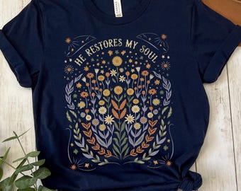 He Restores My Soul T-Shirt: Vintage Floral Graphic Tee, Christian Gift