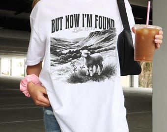 But Now I&#39;m Found Garment-Dyed T-shirt, Luke 15:10, God, Lost Sheep, Leave the 99 to save the 1