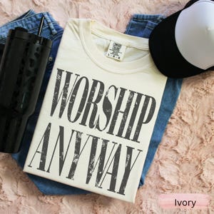 Worship Anyway T-shirt | Distressed Christian Tee Ivory