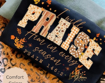 Praise Him in Every Season-Floral Typography T-Shirt | Fall Leaves Scripture Design