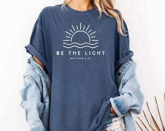 Be the Light T-Shirt, CC1717, Motivational Tee, Matthew 5:14, Gift for Believers, Faith-Based Apparel, Bible verse, Scripture, God, Jesus
