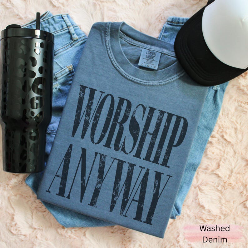 Worship Anyway T-shirt | Distressed Christian Tee Washed Denim