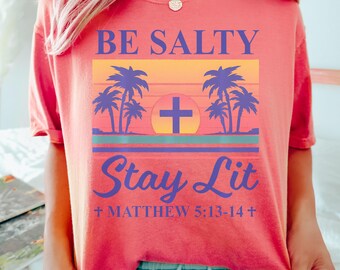 Be Salty Stay Lit Garment-Dyed T-shirt