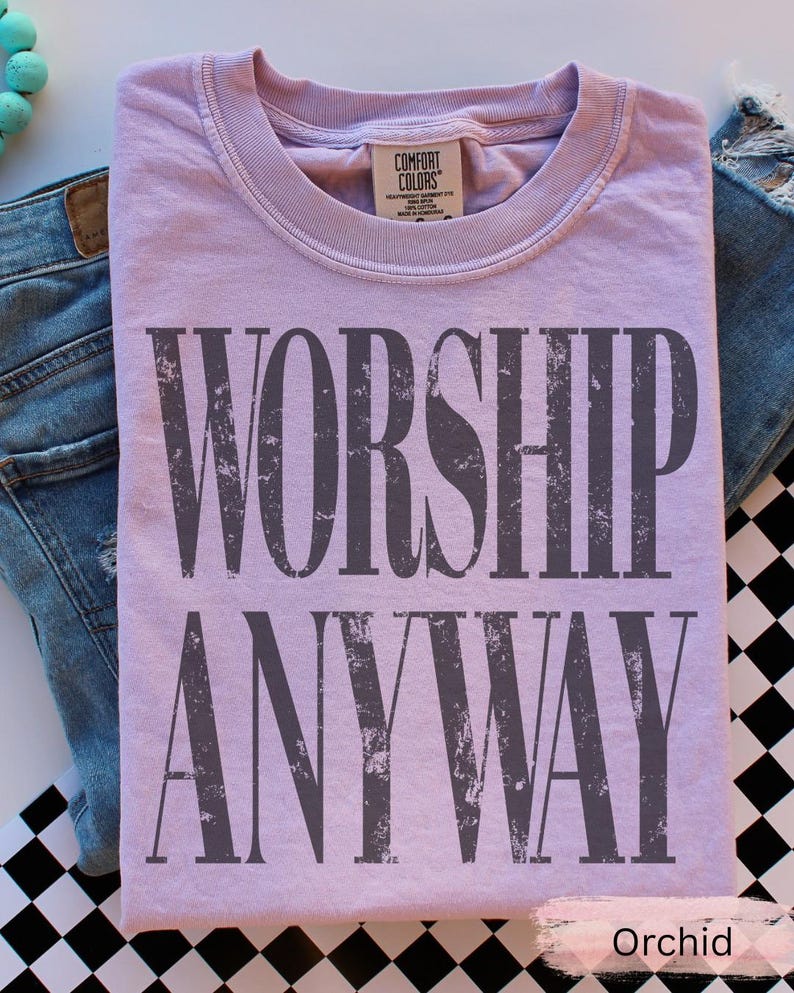 Worship Anyway T-shirt | Distressed Christian Tee Orchid