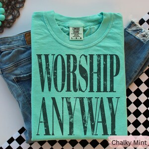 Worship Anyway T-shirt | Distressed Christian Tee Chalky Mint