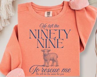 He Left the Ninety Nine Lamb Rescue Me Oversized Sweatshirt | Christian Faith Scripture