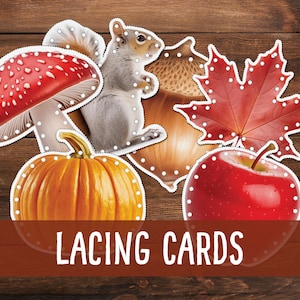 May include: Lacing cards featuring autumn-themed images: a red mushroom, a squirrel, an acorn, a red maple leaf, a pumpkin, and a red apple. The cards have white dotted edges for lacing. The words "LACING CARDS" are displayed on a brown banner.