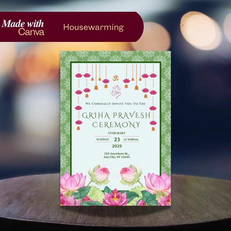 May include: A green and white invitation card with a floral design. The text reads "We cordially invite you to the Griha Pravesh Ceremony, Sunday, February 23 at 11:00 AM, 2025, 123 Anywhere St., Any City, ST 12345".