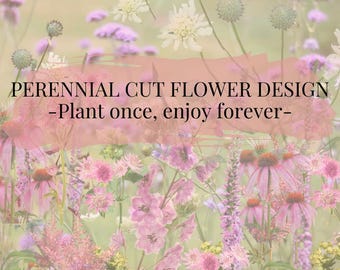 Perennial Cut Flower Garden Design: Instant Download