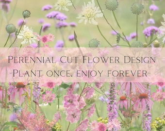 Perennial Cut Flower Garden Design: Easy Grow Planner (Instant Download)
