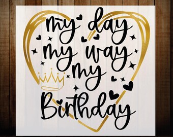 My Day MyWay Birthday DTF Transfer, Ready To Press, Iron On Press