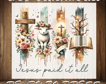 Jesus Paid It All Christian Easter Cross Ready To Press, Christian Happy EasterLamb Iron On Transfer, Bible Verse Happy Easter Dtf Print