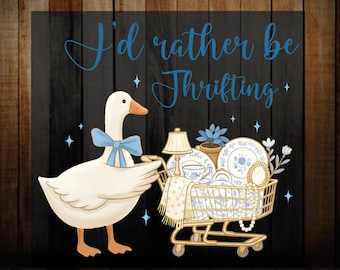 I'd Rather Be Thrifting Dtf Transfer, Funny Goose  Ready To Press Heat Transfer