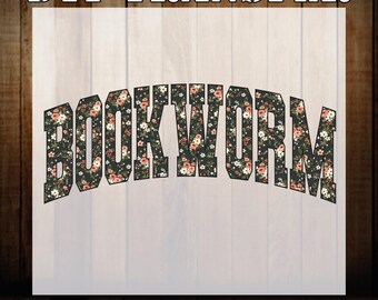 May include: A DTF transfer with the word "BOOKWORM" in a floral pattern. The text is arched and set against a white background. The words "READY TO PRESS" are at the bottom.