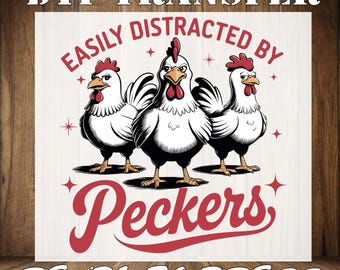 Easily Distracted By Peckers - Funny Chicken DTF Heat Transfer
