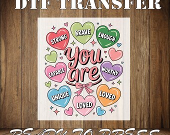 You Are Loved You Are Worthy You Are Beautiful You Are Enough Capable Brave Strong Coquette Ready To Press, Happy Valentine's Day Dtf Press