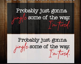 Probably Just Gonna Jingle Some Of The Way Dtf Transfer, Christmas Holiday Iron On Press