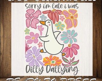 Funny Goose DTF Transfer: Sarcastic Dilly Dallying Design, Ready To Press