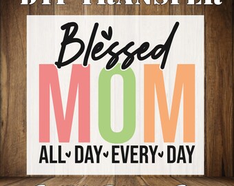 Blessed Mom DTF Transfer: Mother's Day Heat Press Design