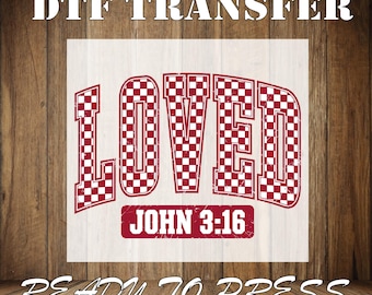 Loved John 3:16 DTF Transfer, Christian Valentine's Day, Ready To Press