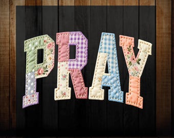 Faux Quilted Pray DTF Transfer, Religious Iron On Press, Patchwork Christian Dtf Print