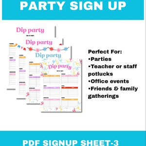 May include: A flyer with the text "DIP PARTY PARTY SIGN UP" in white on a blue background. Below are three "Dip Party" sign-up sheets with colorful designs. The text "PDF SIGNUP SHEET-3 OPTIONS" is at the bottom.