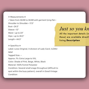 May include: A white card with text detailing garment measurements, including a 17.5-inch shoulder width and a 44.5-inch length. The card also lists the color as shade of pink, beige, white, and black. A yellow sticky note reads "Just so you know: All the important details..."