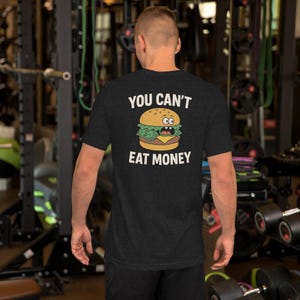 Funny Eco Quote You Cant Eat Money Planet Earth Unisex t-shirt