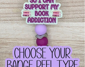 BADGE REEL-Choose Beaded or Non-Beaded & Badge Reel Type "I Work So I Can Support My Book Addiction" (Mint Pearl)