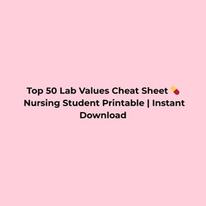 May include: A pink background with the text "Top 50 Lab Values Cheat Sheet Nursing Student Printable | Instant Download" in black. A small pill graphic is in the upper right corner.