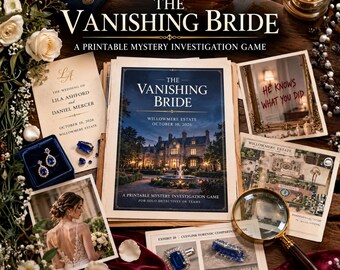 May include: A printable mystery investigation game titled The Vanishing Bride, featuring a mansion illustration, a wedding invitation for Lila Ashford and Daniel Mercer, a mirror with text, a map, a magnifying glass, and blue gemstone jewelry.