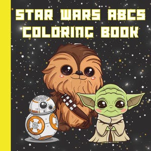 Libro para colorear del abecedario de Star Wars: 26 diseños kawaii de Star Wars, páginas para colorear imprimibles para cada letra; para fanáticos de Star Wars de todas las edades