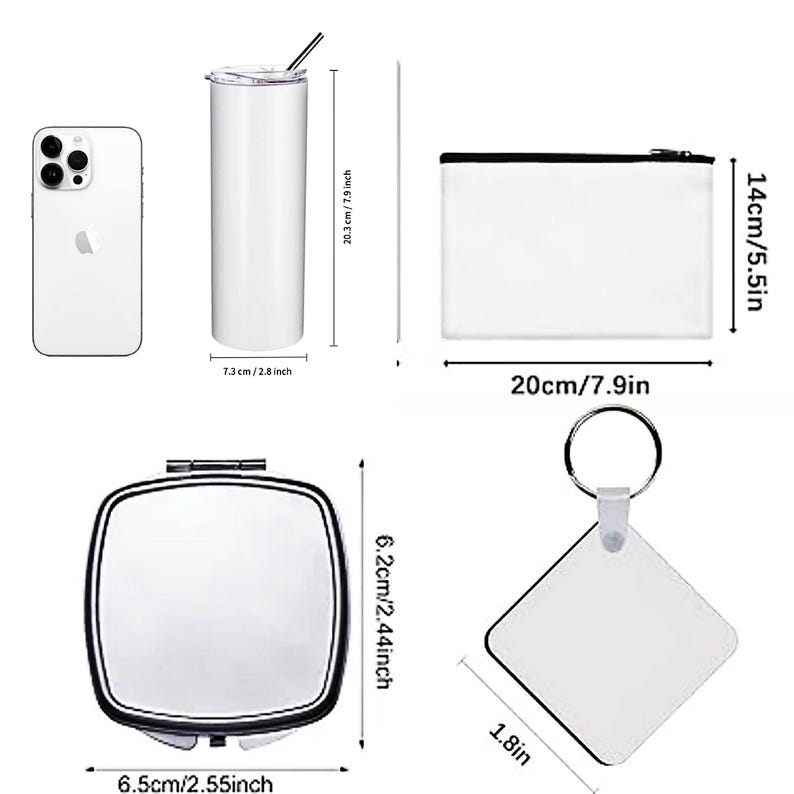 May include: A collection of blank white sublimation products, including a 7.9-inch tall tumbler, a 7.9-inch wide pouch, a compact mirror, and a keychain. Also shown is a smartphone. Measurements are provided in inches and centimeters.