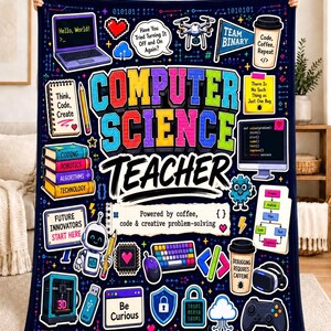 May include: A dark blue fleece blanket featuring the text Computer Science Teacher in colorful block letters. The design includes illustrations of a laptop, robot, 3D printer, coffee cups, game controller, VR headset, and various coding-related icons.
