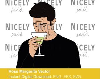 Ross Margarita Vector Files, SVG & PNG, Friends Image, Digital Downloads