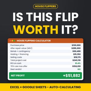 May include: A digital house flipping calculator interface on a dark background. The text reads HOUSE FLIPPERS, IS THIS FLIP WORTH IT?, and HOUSE FLIPPING CALCULATOR. It displays financial data including purchase price, ARV, costs, and a net profit of +$51,882.