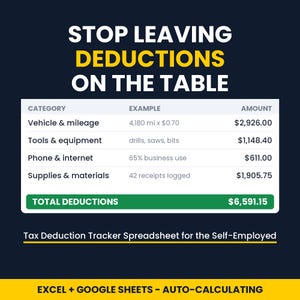 May include: A tax deduction tracker spreadsheet for the self-employed with a dark blue background. The text reads STOP LEAVING DEDUCTIONS ON THE TABLE. A table lists categories including vehicle, tools, phone, and supplies with currency amounts.