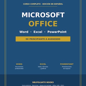 Puede incluir: Una portada de libro instructivo azul titulada Microsoft Office, que incluye el texto Curso Completo, Edición en Español, Word, Excel, PowerPoint, De Principiante a Avanzado, Delpolsato Books, Guía práctica, Ejercicios, Atajos de teclado, Office 365 / 2021, Tomasz Saczko.