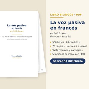 May include: A digital PDF book titled La voz pasiva en francés en 500 frases, a bilingual French-Spanish reference work by Tomasz Saczko. The document features 500 sentences, 20 chapters, 70 pages, a summary table, participles, and 5 print sizes.